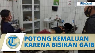 Pria Ini Nekat Potong Kemaluan Sendiri seusai Mengaku Dengar Bisikan Gaib, Korban Merintih Kesakitan