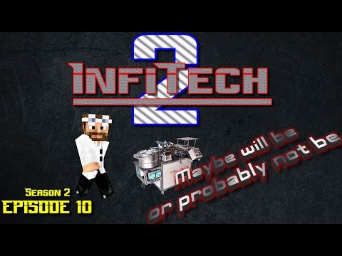 [FTB] InfiTech 2 - S2E10 - Maybe will be or probably not be