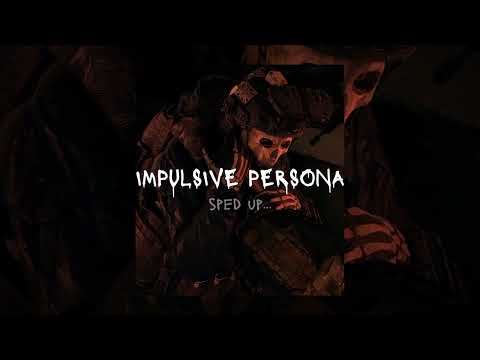 IMPULSIVE PERSONA - $werve, raiLovesU [sped up]