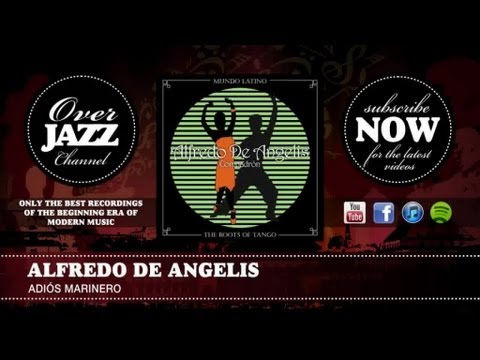 Alfredo de Angelis - Adiós Marinero (1946)