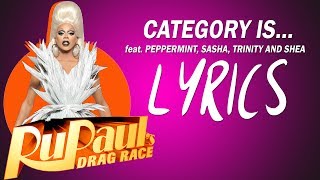 RuPaul&#39;s Drag Race - Season 9 girls - CATEGORY IS [LYRICS]