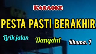 Download lagu karaoke dangdut PESTA PASTI BERAKHIR rhoma irama mp3