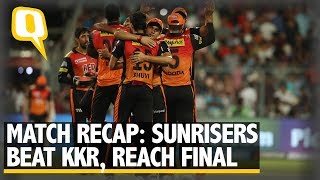 IPL 11 | Match Recap: Sunrisers Hyderabad Beat KKR to Reach The Final | The Quint