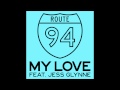 Download Route 94 My Love Original Mix Mp3 Song