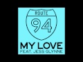 Route 94 - My Love (Original Mix) 