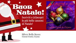Gianni Gandi, Orjana - Silver Bells Bossa - Natale