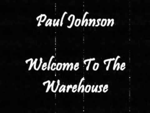 Paul Johnson - Scene #001 - Welcome To The Warehouse (Original Warehouse Mix)