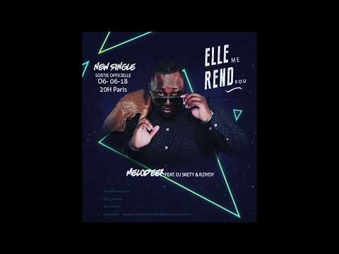 Melodeek Feat Dj Skety & R.Dydy - Elle Me Rend Fou