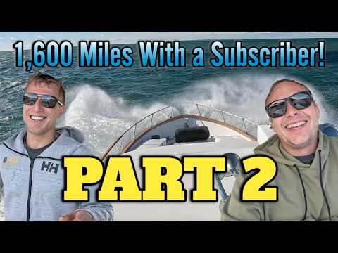 Boating Down The East Coast With A Subscriber - Part 2