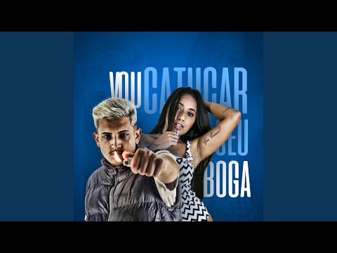 Vou Catucar Seu Boga