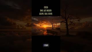 Download lagu One last breath -Creed (Gospel version) mp3 Download lagu One last breath -Creed (Gospel version) mp3