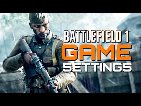 Battlefield 1: Game Settings Guide - Best Sensitivity? Best FOV?