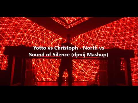 Yotto vs Christoph - North vs Sound of Silence (djmij Mashup)
