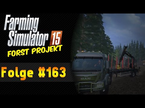 LS 15 Forst-Projekt #163 Tinos Selbstgespräche ★ Let's Play Landwirtschaft Simulator 15