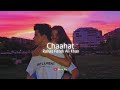 Chaahat (slowed+reverb) - Rahat Fateh Ali Khan, Jeet Gannguli