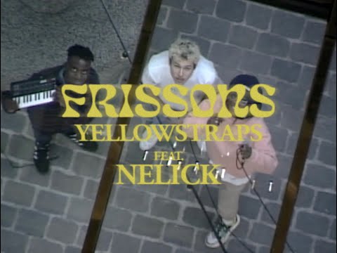 YellowStraps x Nelick - Frissons (Live Session)