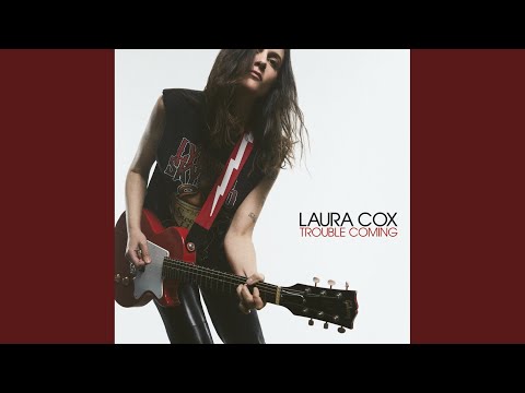 Laura Cox - Trouble Coming