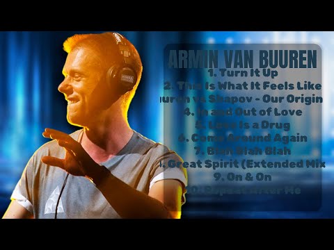 Armin Van Buuren-Hit songs playlist for 2024-Premier Songs Selection-Casual