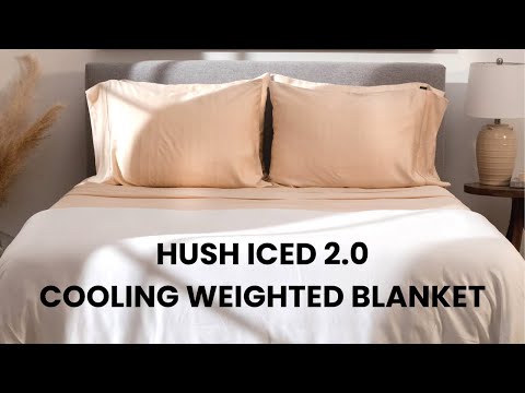 Introducing The Hush Iced 2.0 Cooling Weighted Blanket - For Night Sweats, Anxiety, Insomnia, Stress