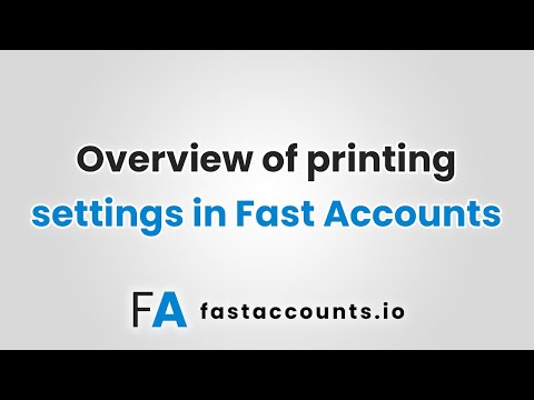 Overview of printing settings in Fast Accounts