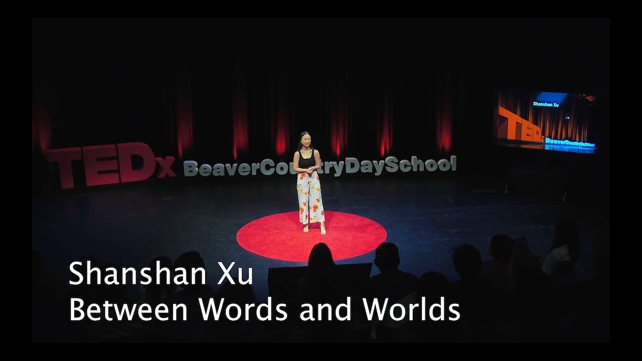 Between Words and Worlds | Shanshan Xu | TEDxBeaverCountryDaySchool