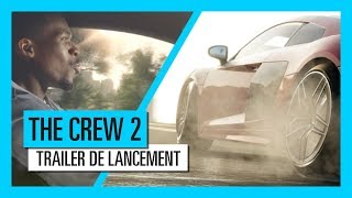THE CREW 2 : Trailer de lancement [OFFICIEL] VOSTFR HD