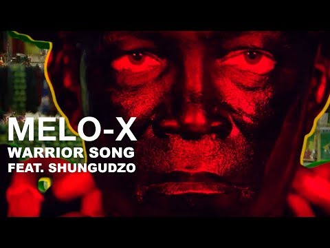 MELO-X - Warrior Song feat. Shungudzo (Official Music Video)