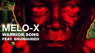MELO-X - Warrior Song feat. Shungudzo (Official Music Video) MELO-X - Warrior Song feat. Shungudzo (Official Music Video)