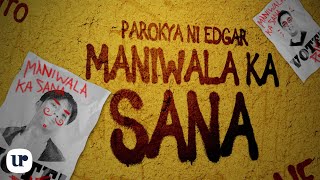 Parokya Ni Edgar - Maniwala Ka Sana (Official Lyric Video)