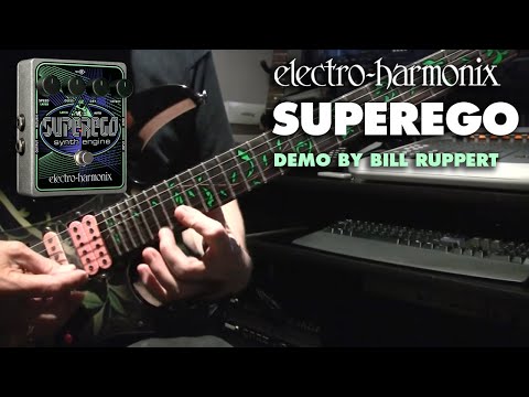Electro-Harmonix Superego Synth Engine Pedal (Demo by Bill Ruppert)