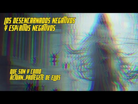 Desencarnados negativos y espíritus negativos de la corporación Arconte