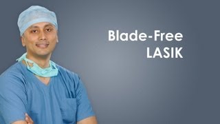 Blade Free LASIK Surgery