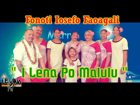 Fonoti Iosefo Faoagali - I lena Po Malulu