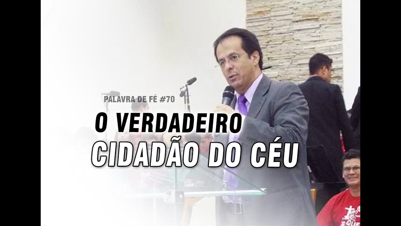 O Verdadeiro Cidadão do Céu - Pr. Isaac Ribeiro / Palavra de Fé #70