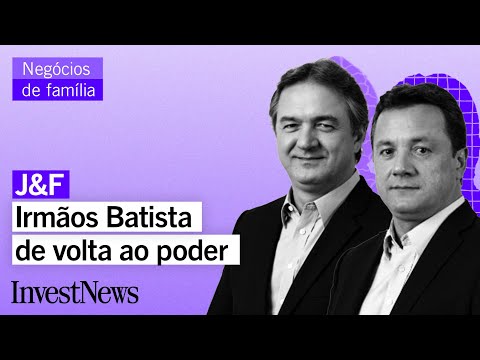 Da prisão ao poder: A volta por cima dos irmãos Batista na J&F