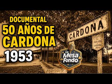 Cincuentenario Cardona Soriano -  Documental 1953