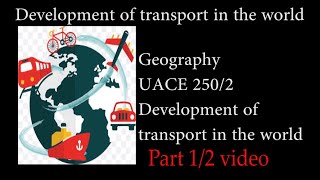 Geography Development of transport in the world part 1 of 2 video