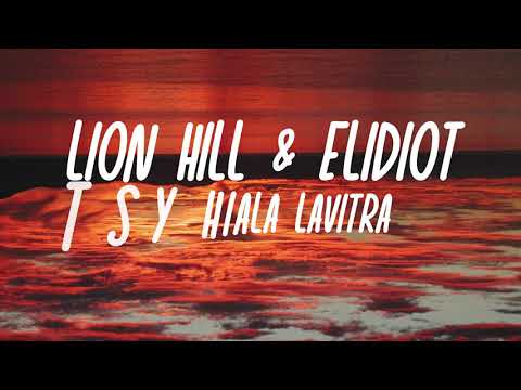 ELIDIOT & LION HILL - TSY HIALA LAVITRA (Lyrics / Tononkira)