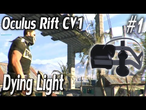 Oculus Rift CV1 & DK2 - Dying Light VR Coop #1 "Oculus Home"
