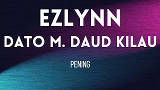 Download lagu EZLYNN & DATO M. DAUD KILAU - PENING (LIRIK VIDEO) mp3