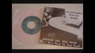 Legionaire's Disease Band - Rather See You Dead