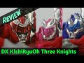 Review DX Kishiryuoh Three Knight Kishiryu Sentai Ryusoulger