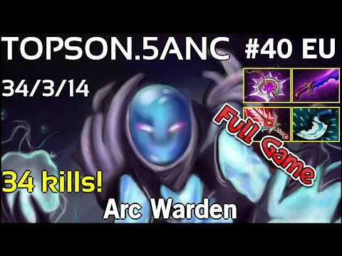 34 kills! TOPSON [5ANC] Arc Warden - Dota 2 Full Game 7.18