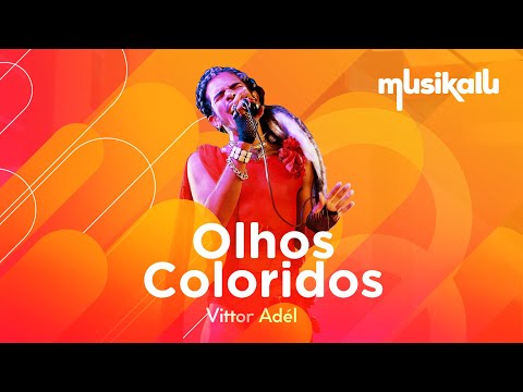 Musikalu — Vittor Adél: Olhos Coloridos, Vai Descer, Cota Não é Esmola