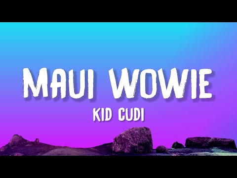 Kid Cudi - Maui Wowie (Lyrics)