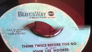 JOHN LEE HOOKER - THINK TWICE BEFORE YOU GO