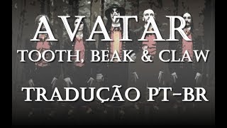 Avatar - Tooth, Beak &amp; Claw - Tradução [PT-BR]