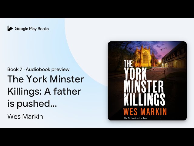 Vídeo relacionado con Los asesinatos de la catedral de York: Los Crímenes de Yorkshire, Libro 7