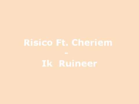 Risico Ft. Cheriem - Ik Ruineer