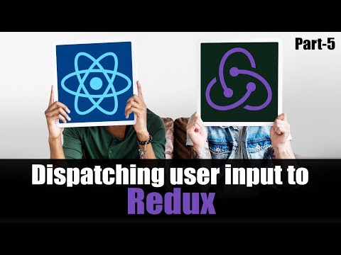 Learn Dispatching User Input to Redux | Part 5 | Eduonix